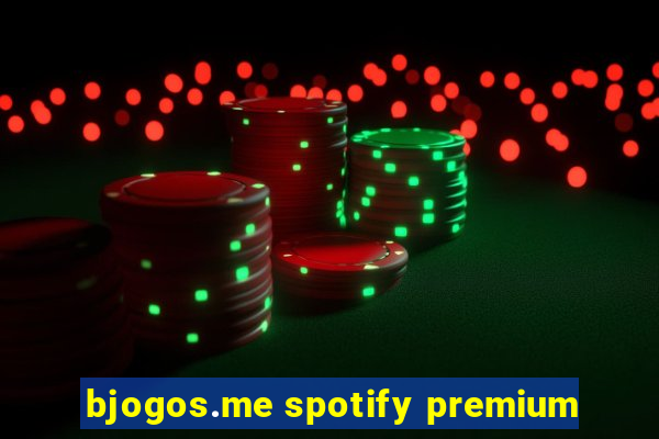 bjogos.me spotify premium